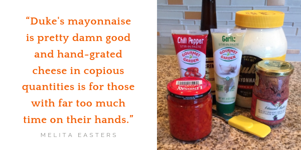 "Duke’s mayonnaise is pretty damn good and hand-grated cheese in copious quantities is for those with far too much time on their hands."